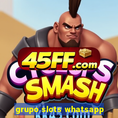 grupo slots whatsapp